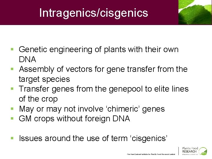 Intragenics/cisgenics § Genetic engineering of plants with their own DNA § Assembly of vectors