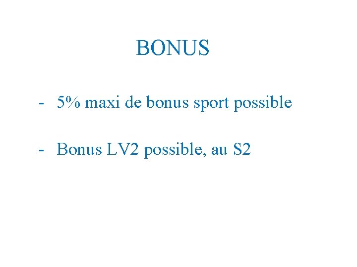 BONUS - 5% maxi de bonus sport possible - Bonus LV 2 possible, au BONUS - 5% maxi de bonus sport possible - Bonus LV 2 possible, au