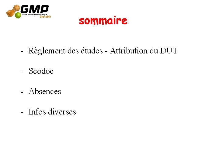 sommaire - Règlement des études - Attribution du DUT - Scodoc - Absences - sommaire - Règlement des études - Attribution du DUT - Scodoc - Absences -