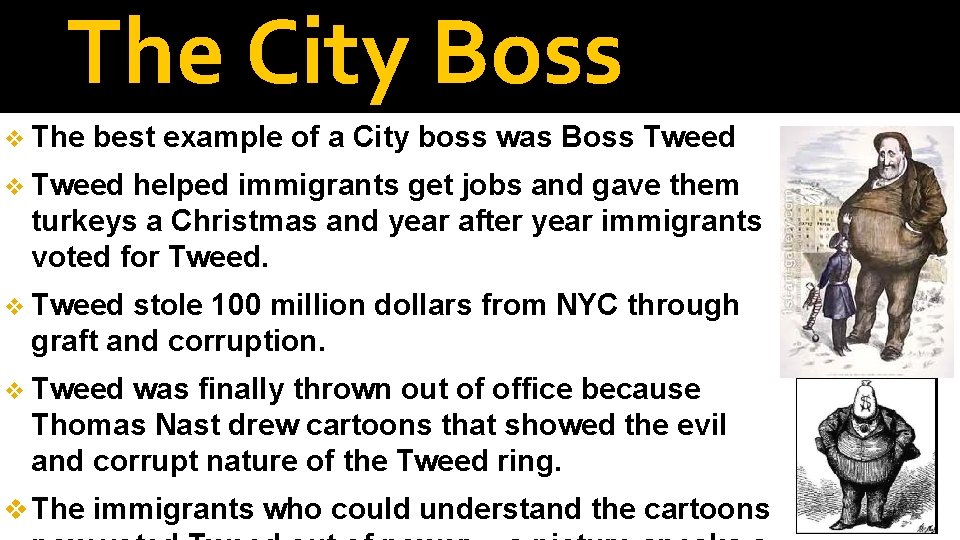 The City Boss v The best example of a City boss was Boss Tweed