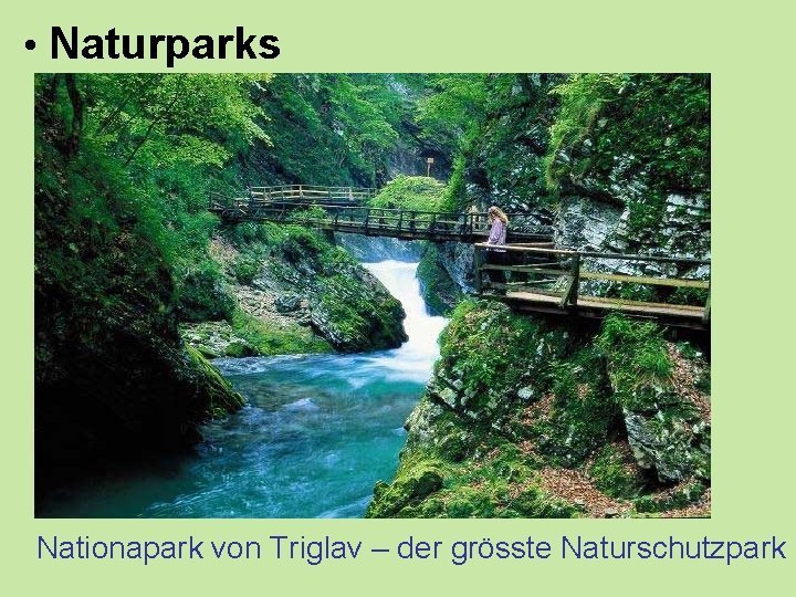  • Naturparks Nationapark von Triglav – der grösste Naturschutzpark 