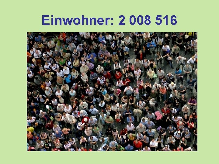 Einwohner: 2 008 516 