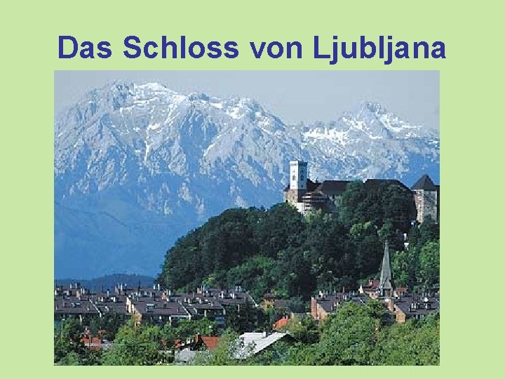 Das Schloss von Ljubljana 