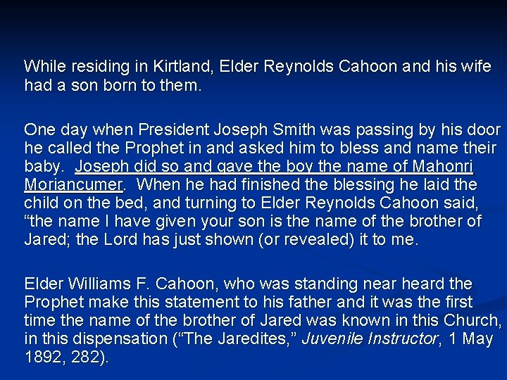 While residing in Kirtland, Elder Reynolds Cahoon and his wife had a son born