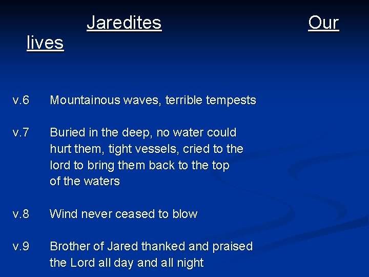 lives Jaredites v. 6 Mountainous waves, terrible tempests v. 7 Buried in the deep,