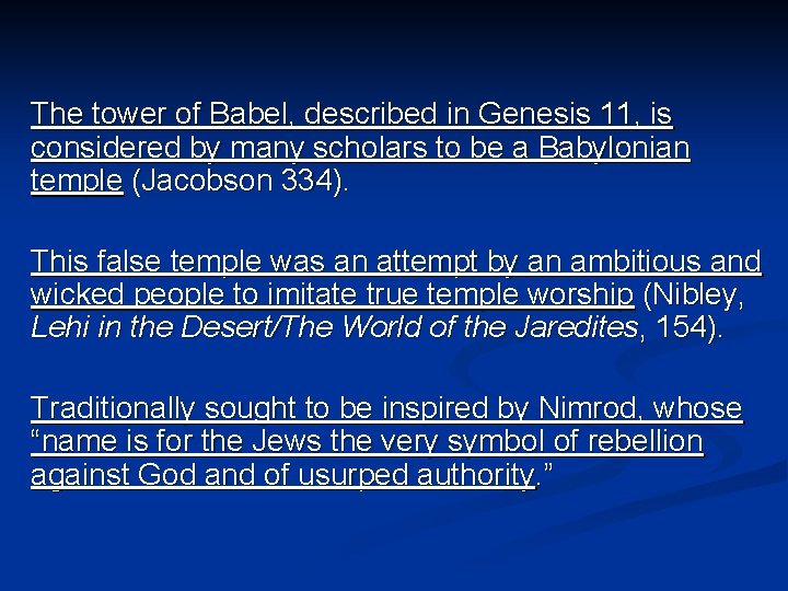 The tower of Babel, described in Genesis 11, is considered by many scholars to