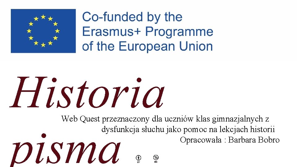 Historia pisma Web Quest przeznaczony dla uczniów klas gimnazjalnych z dysfunkcja słuchu jako pomoc