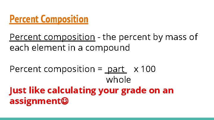 Percent Composition Percent composition - the percent by mass of each element in a