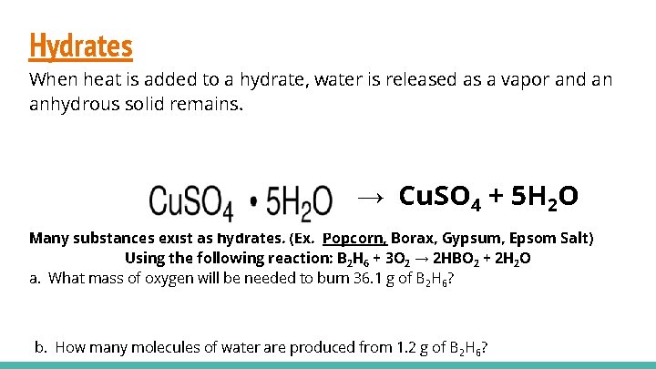 Hydrates When heat is added to a hydrate, water is released as a vapor