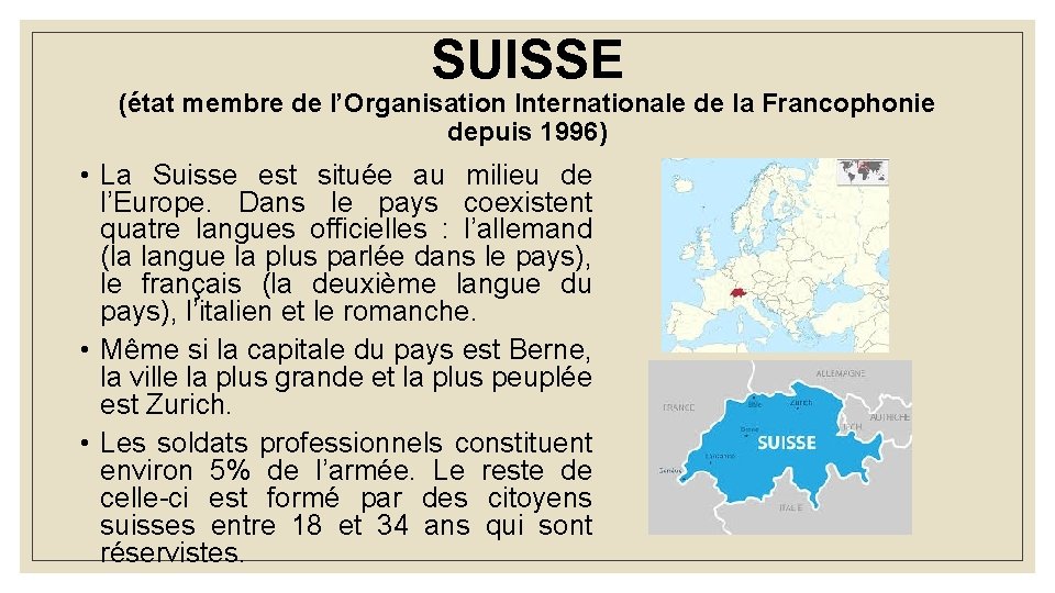SUISSE (état membre de l’Organisation Internationale de la Francophonie depuis 1996) • La Suisse
