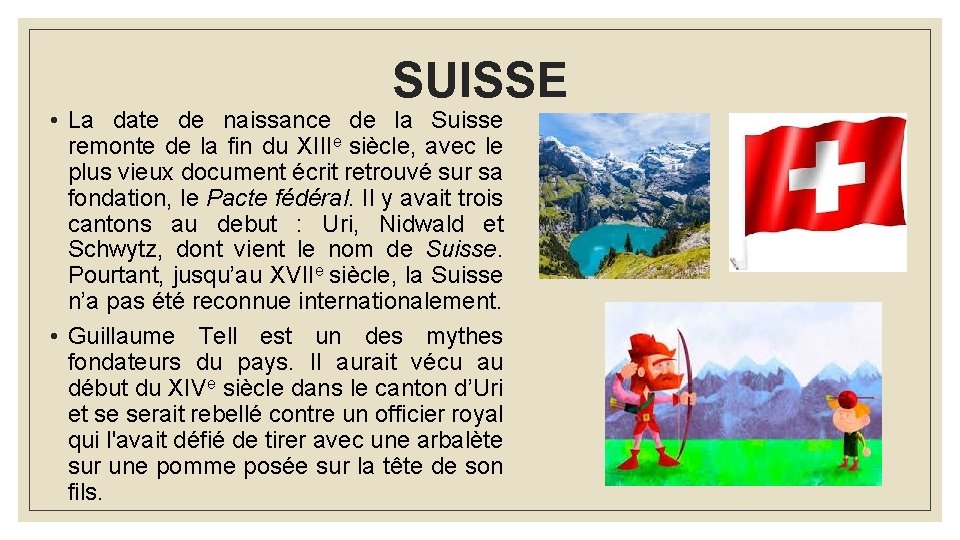 SUISSE • La date de naissance de la Suisse remonte de la fin du