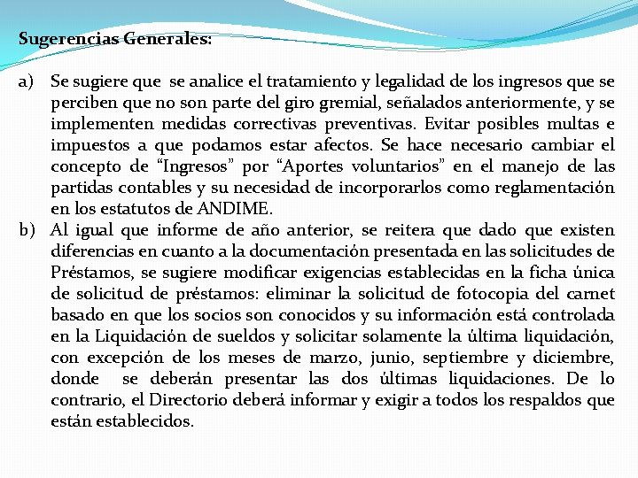 Sugerencias Generales: a) Se sugiere que se analice el tratamiento y legalidad de los Sugerencias Generales: a) Se sugiere que se analice el tratamiento y legalidad de los