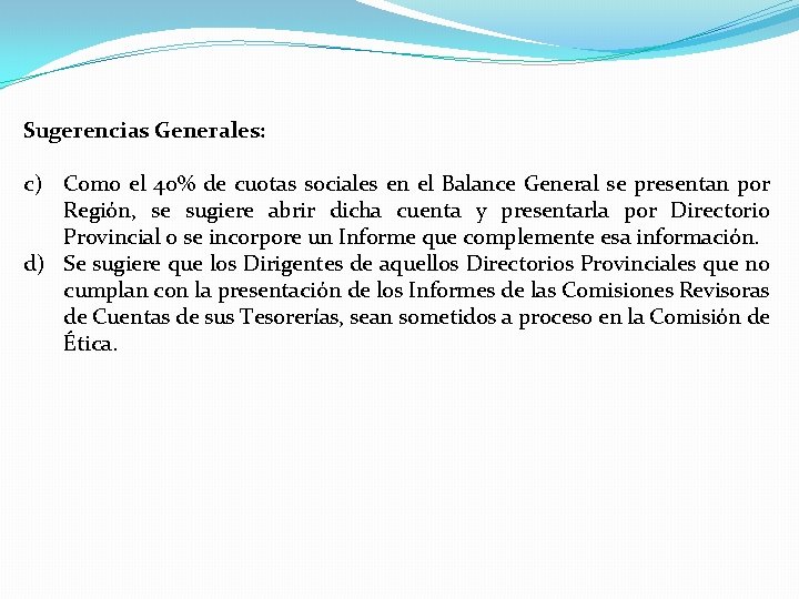 Sugerencias Generales: c) Como el 40% de cuotas sociales en el Balance General se Sugerencias Generales: c) Como el 40% de cuotas sociales en el Balance General se