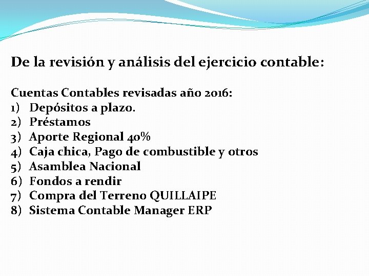 De la revisión y análisis del ejercicio contable: Cuentas Contables revisadas año 2016: 1) De la revisión y análisis del ejercicio contable: Cuentas Contables revisadas año 2016: 1)