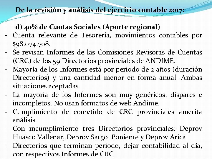 De la revisión y análisis del ejercicio contable 2017: - d) 40% de Cuotas De la revisión y análisis del ejercicio contable 2017: - d) 40% de Cuotas