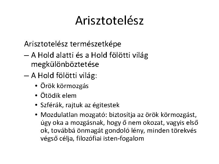 Arisztotelész természetképe – A Hold alatti és a Hold fölötti világ megkülönböztetése – A Arisztotelész természetképe – A Hold alatti és a Hold fölötti világ megkülönböztetése – A