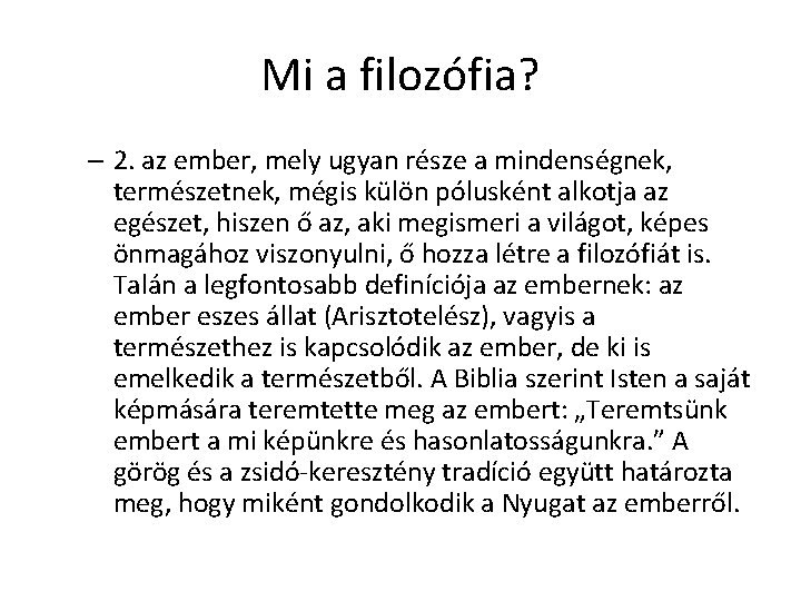 Mi a filozófia? – 2. az ember, mely ugyan része a mindenségnek, természetnek, mégis Mi a filozófia? – 2. az ember, mely ugyan része a mindenségnek, természetnek, mégis