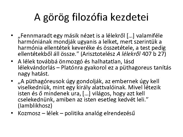A görög filozófia kezdetei • „Fennmaradt egy másik nézet is a lélekről […] valamiféle