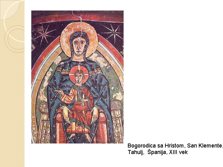 Bogorodica sa Hristom, San Klemente, Tahulj, Španija, XIII vek 