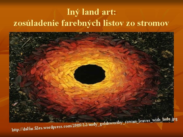 Iný land art: zosúladenie farebných listov zo stromov ith_hole. jpg press. com/20 rd o