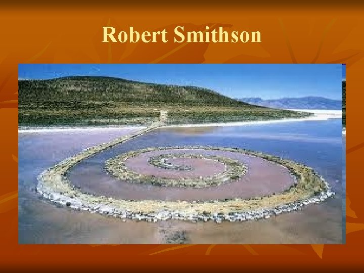 Robert Smithson 