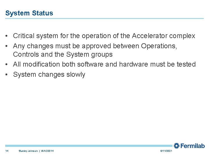System Status • Critical system for the operation of the Accelerator complex • Any System Status • Critical system for the operation of the Accelerator complex • Any