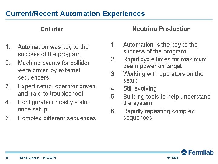 Current/Recent Automation Experiences Neutrino Production Collider 1. 2. 3. 4. 5. 15 Automation was Current/Recent Automation Experiences Neutrino Production Collider 1. 2. 3. 4. 5. 15 Automation was