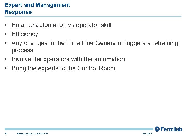 Expert and Management Response • Balance automation vs operator skill • Efficiency • Any Expert and Management Response • Balance automation vs operator skill • Efficiency • Any