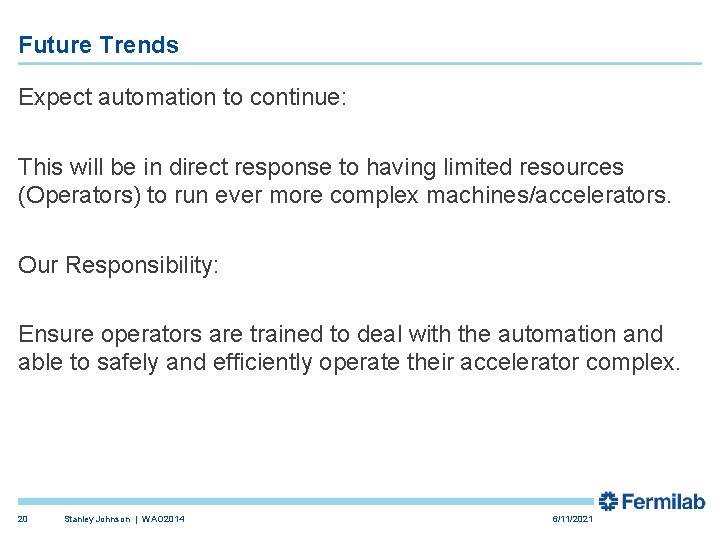 Future Trends Expect automation to continue: This will be in direct response to having Future Trends Expect automation to continue: This will be in direct response to having