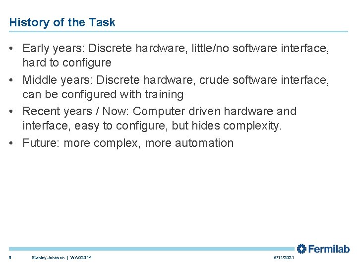 History of the Task • Early years: Discrete hardware, little/no software interface, hard to History of the Task • Early years: Discrete hardware, little/no software interface, hard to