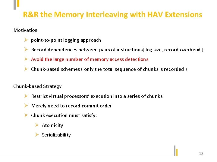 R&R the Memory Interleaving with HAV Extensions Motivation Ø point-to-point logging approach Ø Record