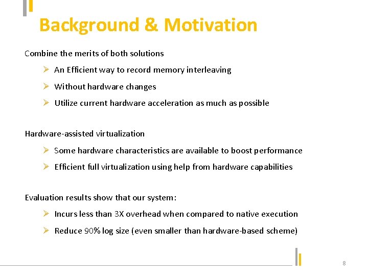 Background & Motivation Combine the merits of both solutions Ø An Efficient way to