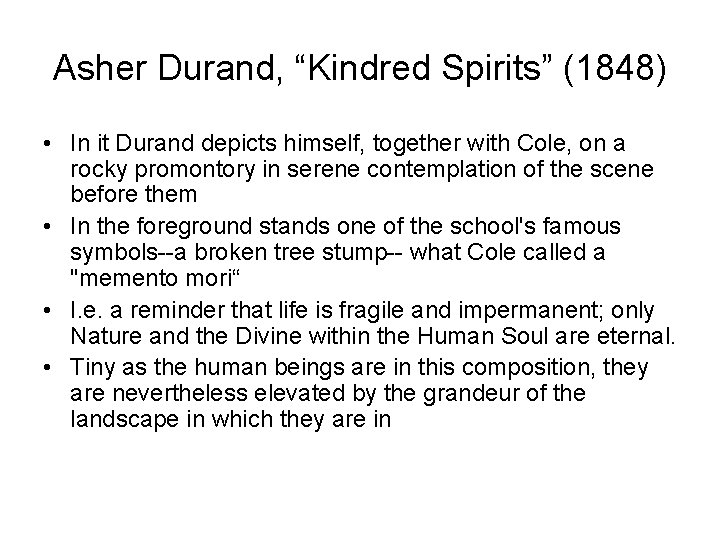 Asher Durand, “Kindred Spirits” (1848) • In it Durand depicts himself, together with Cole,