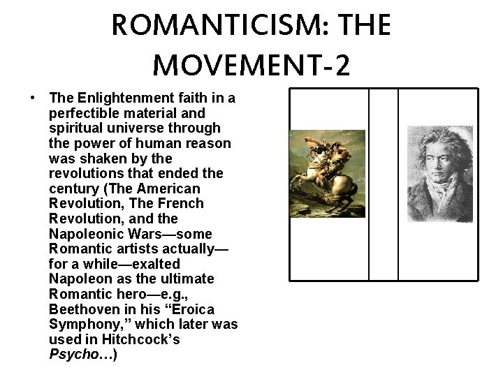 ROMANTICISM: THE MOVEMENT-2 • The Enlightenment faith in a perfectible material and spiritual universe