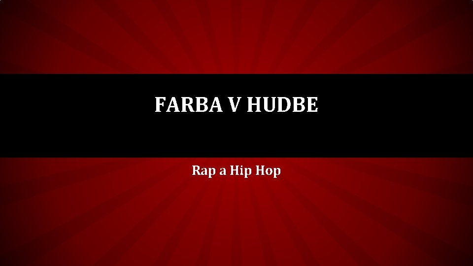 FARBA V HUDBE Rap a Hip Hop 