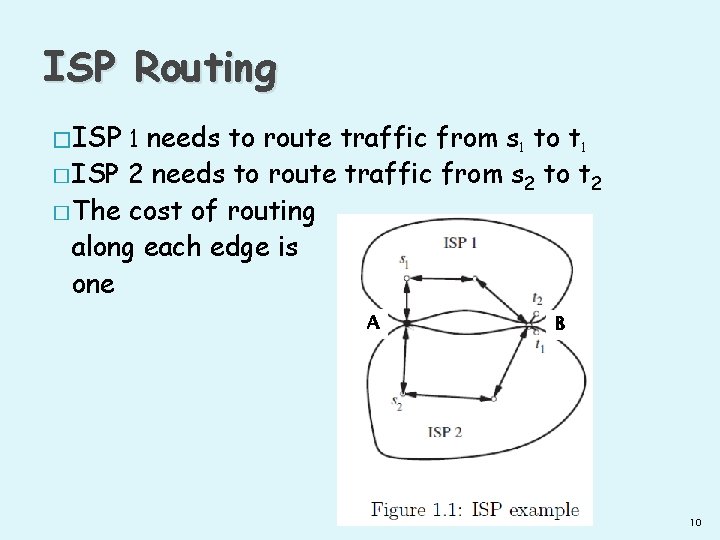 ISP Routing � ISP 1 needs to route traffic from s 1 to t