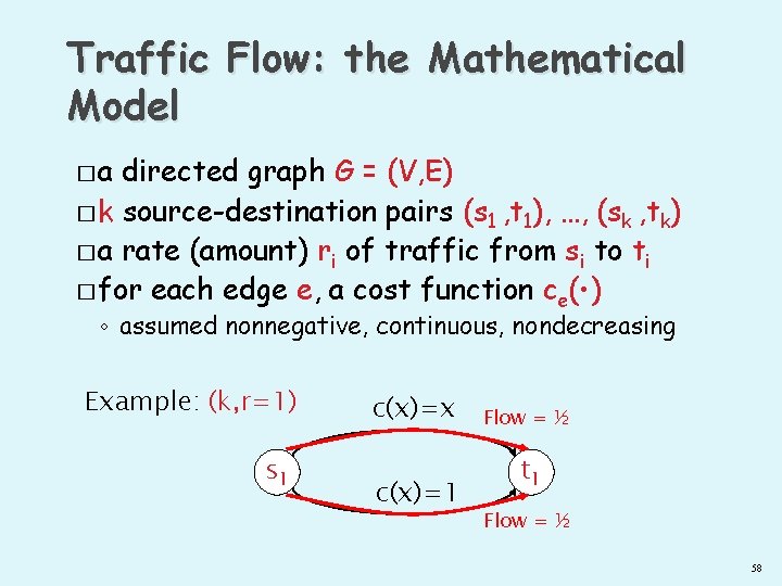 Traffic Flow: the Mathematical Model �a directed graph G = (V, E) � k