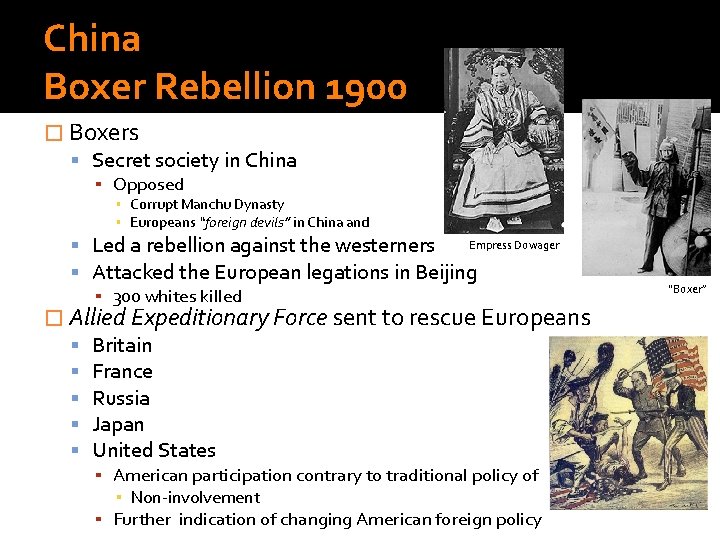 China Boxer Rebellion 1900 � Boxers Secret society in China ▪ Opposed ▪ Corrupt