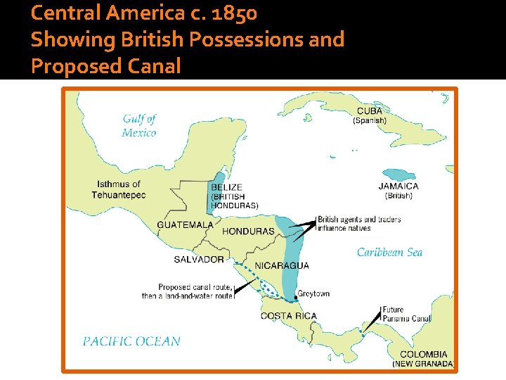 Central America c. 1850 Showing British Possessions and Proposed Canal 