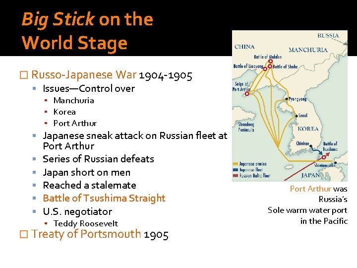 Big Stick on the World Stage � Russo-Japanese War 1904 -1905 Issues—Control over ▪