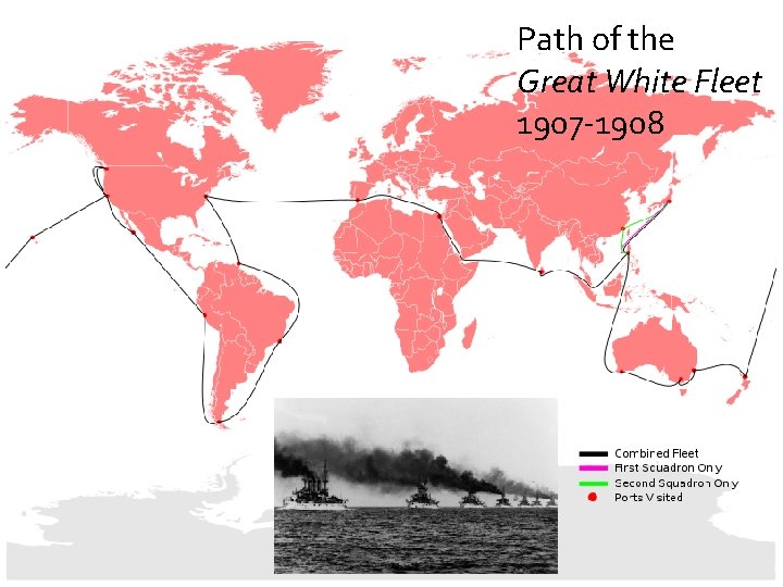 Path of the Great White Fleet 1907 -1908 