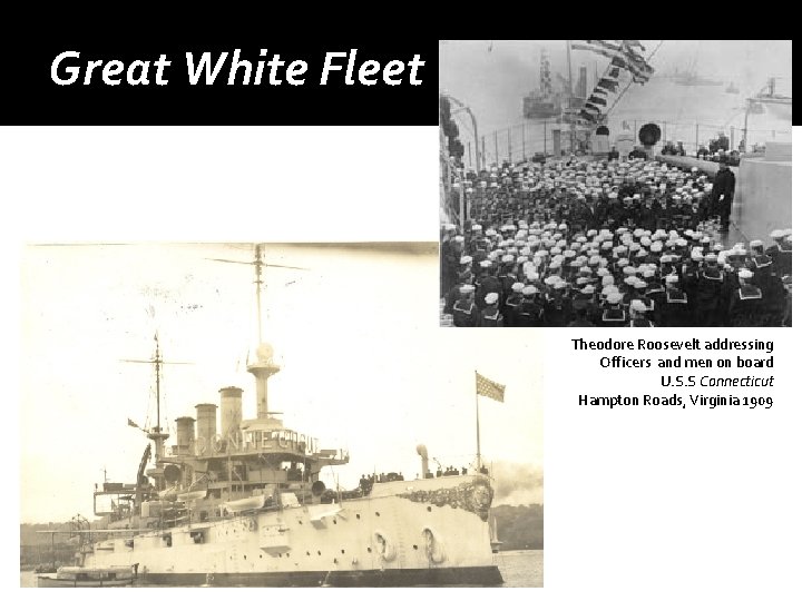Great White Fleet Theodore Roosevelt addressing Officers and men on board U. S. S