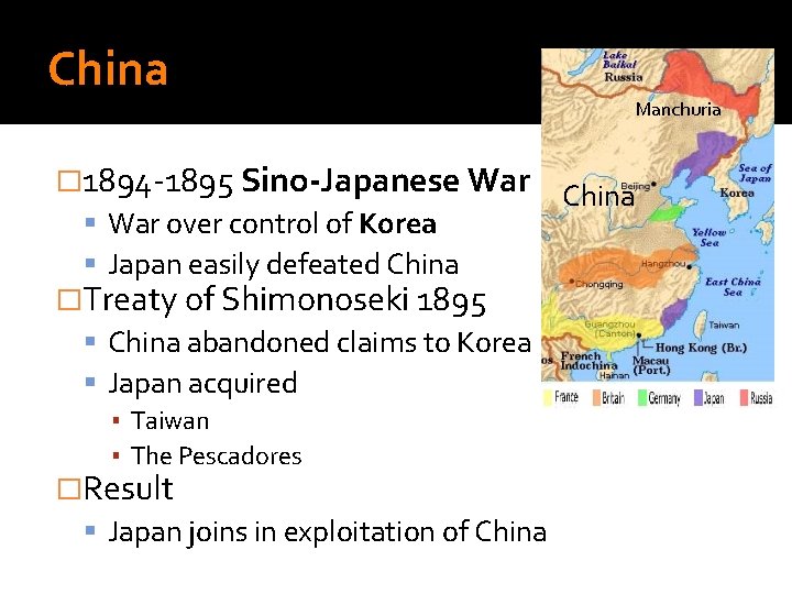China � 1894 -1895 Sino-Japanese War over control of Korea Japan easily defeated China
