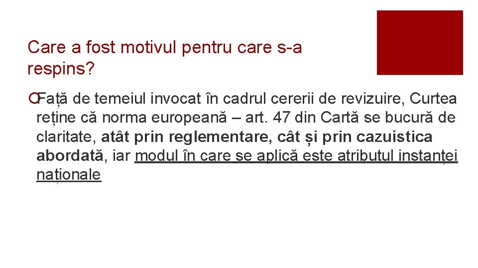 Care a fost motivul pentru care s-a respins? ¡Față de temeiul invocat în cadrul