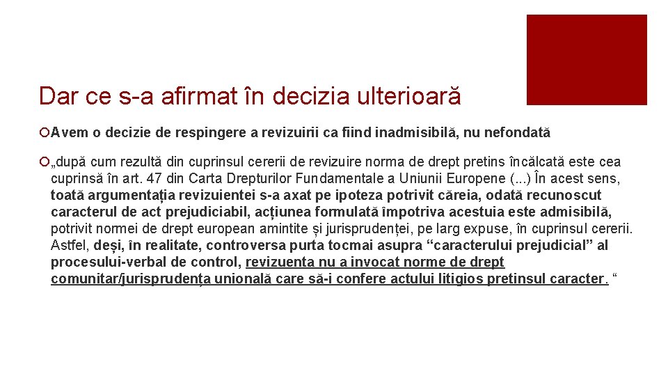 Dar ce s-a afirmat în decizia ulterioară ¡Avem o decizie de respingere a revizuirii