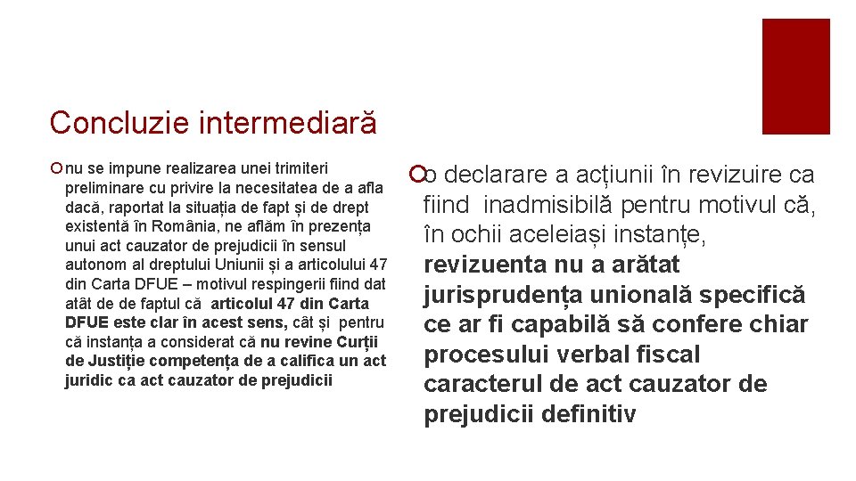 Concluzie intermediară ¡ nu se impune realizarea unei trimiteri preliminare cu privire la necesitatea