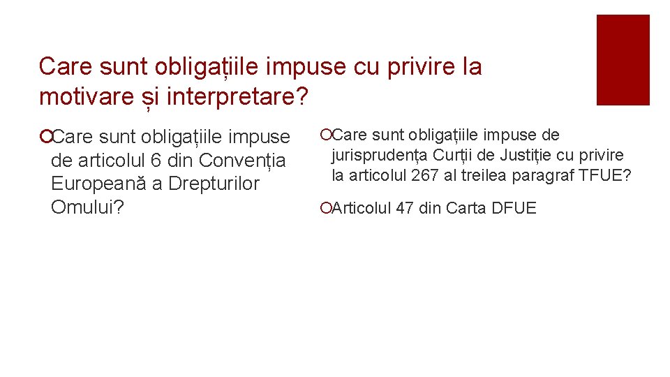 Care sunt obligațiile impuse cu privire la motivare și interpretare? ¡Care sunt obligațiile impuse