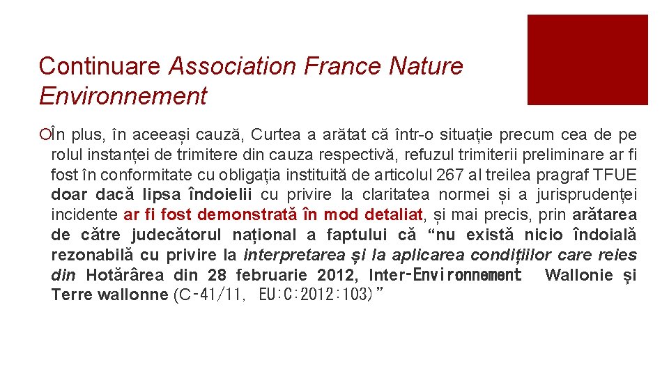 Continuare Association France Nature Environnement ¡În plus, în aceeași cauză, Curtea a arătat că