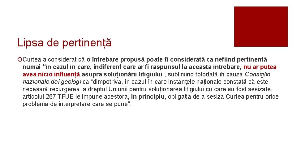 Lipsa de pertinență ¡Curtea a considerat că o întrebare propusă poate fi considerată ca