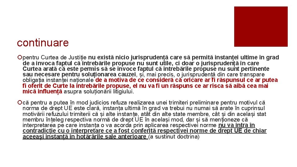 continuare ¡ pentru Curtea de Justiție nu există nicio jurisprudență care să permită instanței